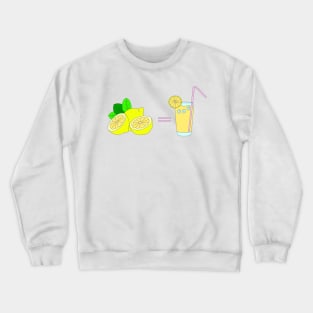 When Life Gives You Lemons Crewneck Sweatshirt